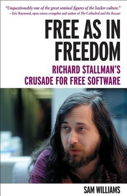 Book cover: Free as in Freedom - Richard Stallman's Crusade for Free Software by Sam Williams